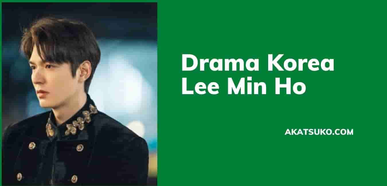 Drama Korea Lee Min Ho