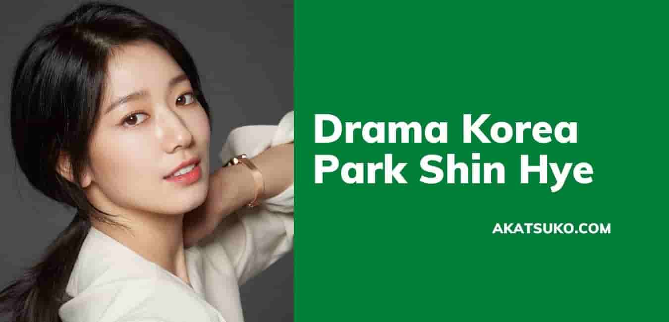 Drama Korea Park Shin Hye