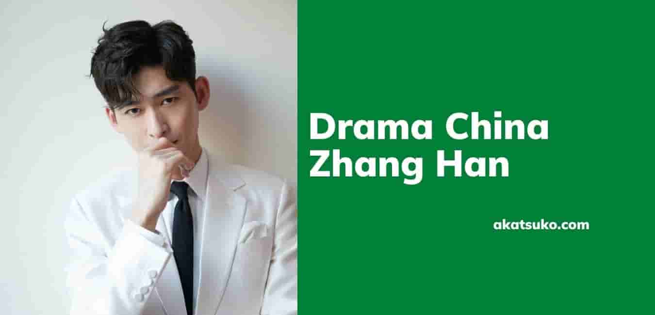 Drama China Zhang Han
